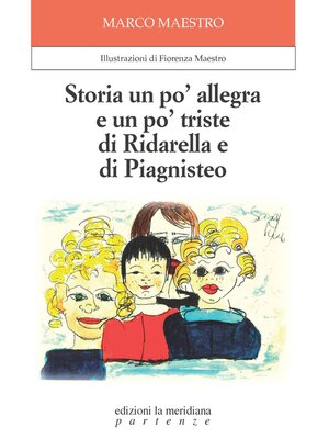 cover image of Storia un po' allegra e un po' triste di Ridarella e di Piagnisteo